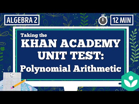 ALGEBRA 2: POLYNOMIAL ARITHMETIC REVIEW | Khan Academy Unit Test | 9 Problems and Answers
