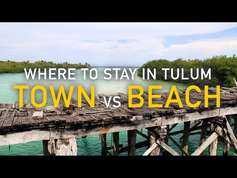 Where to Stay in Tulum | Tulum Town vs Tulum Beach