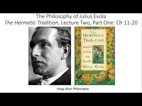 The Philosophy of Julius Evola The Hermetic Tradition Lecture 2