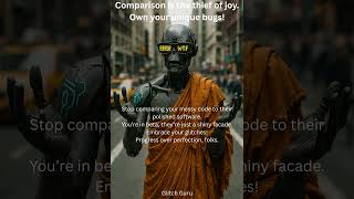 Stop Comparing Your Code – Progress - Perfection  #GlitchGuru