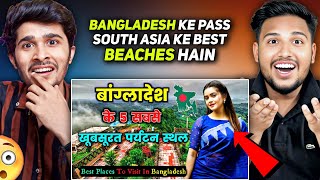 5 Best Places To Visit In Bangladesh in Hindi Reaction | Bangladesh Has Top South Asia Beaches 😲