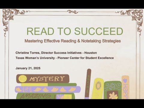 Read to Succeed:  Mastering Effective Reading & Notetaking Strategies
