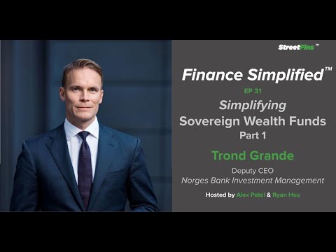 Finance Simplified EP 31: Simplifying Sovereign Wealth Funds Pt. 1 with Trond Grande of Norges Bank