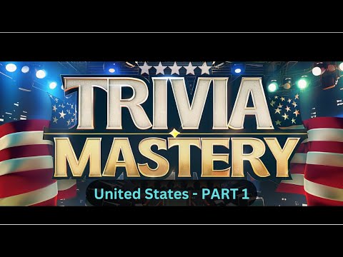 Trivia Mastery - United States Part 1 - Trivia Questions