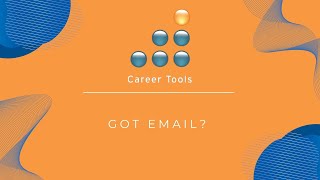 Got Email? Career Tools