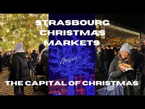 STRASBOURG CHRISTMAS MARKETS!🎄the Capital of Christmas