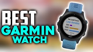 The Top 7 Best Garmin Watches
