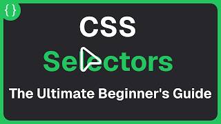 Learn CSS Selectors in 12 Minutes - Beginner Friendly