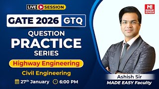 GATE 2026 Highway Engineering | CE | Most Expected Questions | GTQ Series | Ashish Sir | LIVE