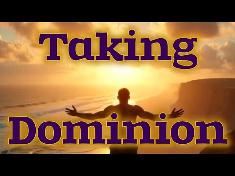 Taking Dominion