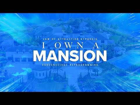 I Own a Mansion :: Reprogram Your Mind - Wealth, Riches, Security :: w/ Billionaire Subliminal