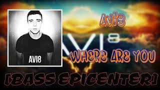 Avi8 -Where Are You- [BASS EPICENTER]