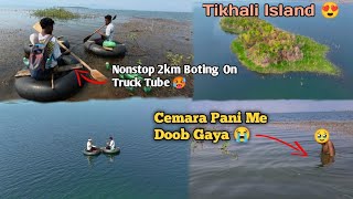 Tikhali Island 😍 Nonstop 2km Boting On Truck Tube 🥵 First Video in Tikhali Island Cemara Gaya 🥺