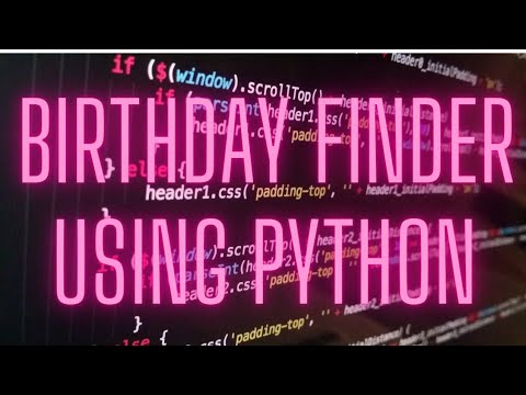 Birthday finder project using python language 🐍
