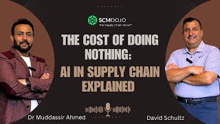 The Cost of Doing Nothing: AI in Supply Chain Explained | SCMDOJO