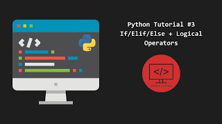 Python Tutorial: If/Elif/Else and Logical Operators #python