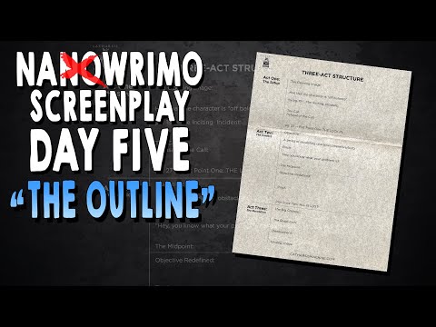 NANOWRIMO SCREENPLAY Day Five | 30 Day Screenplay | OUTLINE