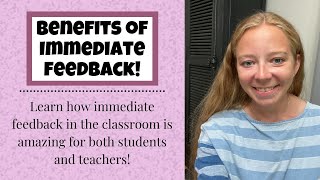 Benefits of Immediate Feedback