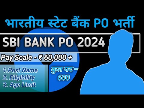 State Bank of India SBI Probationary Officers PO Recruitment 2024 Apply Online for 600 Post