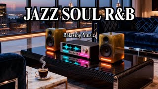 Smooth Jazz & Soulful R&B – Chill Grooves for Peaceful Days & Relaxing Nights