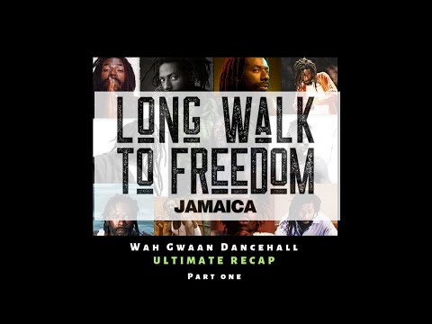 Long Walk To Freedom Tour Jamaica: Wah Gwaan Dancehall Ultimate Recap