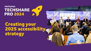 Creating your 2025 accessibility strategy – TechShare Pro 2024