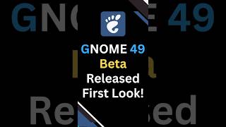 GNOME 49 Beta is Here!
