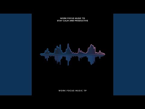 Soothing Background Music for Effective Work Sessions