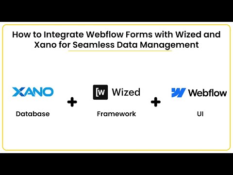 How to Integrate Webflow Forms with Wized and Xano for Seamless Data Management