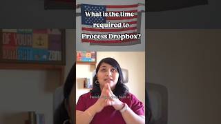 What is the time required to process Dropbox? #dropbox #dropboxappointment #usavisa