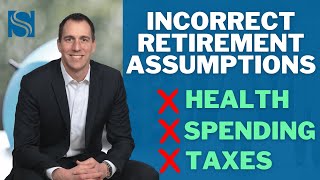 Retirement Planning Assumptions to Avoid