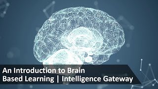 An Introduction to Brain Based Learning | Intelligence Gateway