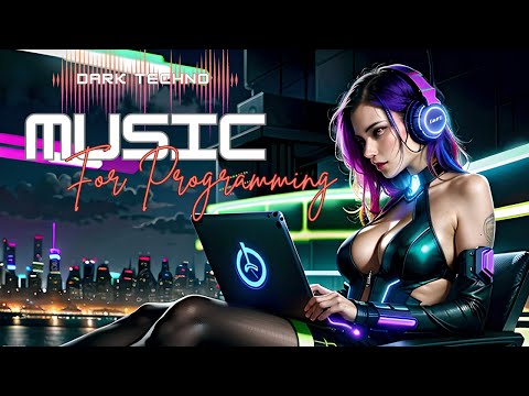 Dark Techno - Music for Concentration | Programming
