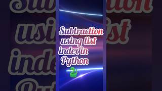 subtraction using list indexing in Python 🐍 like👍 share👉 & subscribe😀 #trending #coding #python