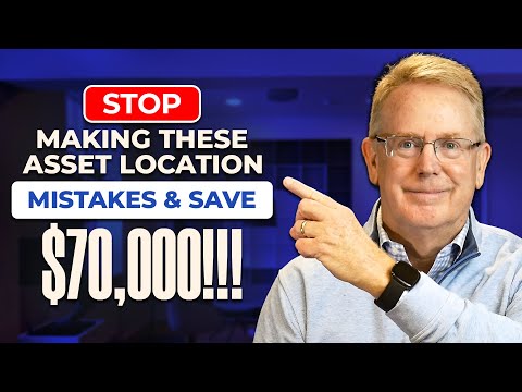 Asset Location Mistakes Can Cost You Big Money! Learn How to Pay Less Tax in Retirement!