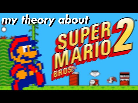 my theory about super mario bros 2