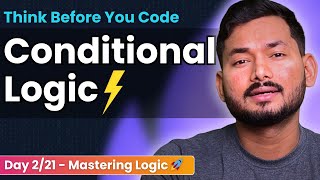 Build Conditional Logics Like a Pro 🔥| Day 2/21 of Problem Solving with JavaScript 🚀