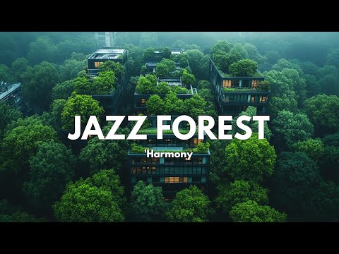 Jazz Oasis in the Forest - Serene Melodies Meet Green Architecture | Jazz Music Haven