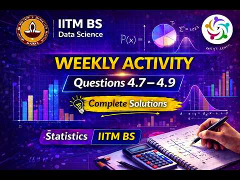 Statistics Week 4 – Weekly Activity (Q4.7–4.9) | IITM BS Data Science