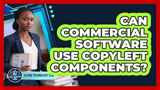 Can Commercial Software Use Copyleft Components?