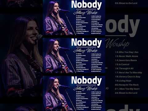 Nobody 🙏 Best Of Hillsong 2023 - Playlist Hillsong Praise & Worship Songs