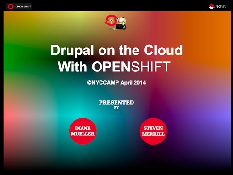 Drupal in the Cloud with OpenShift NYCCampDrupal 2014-04-10 Part 1