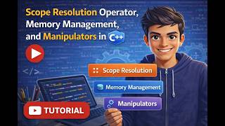Understanding the concept of scope resolution operator,🎯 memory management, and manipulators in C++.