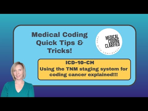 Using the TNM staging system for coding cancer explained!!!