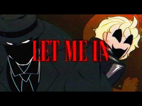 LET ME IN | animation meme | [WRATH]