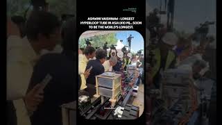 Ashwini Vaishnaw - Longest Hyperloop tube in Asia (410 m)… soon to be the world’s longest.#news