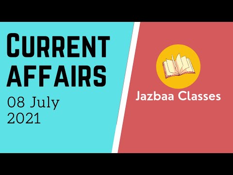 Current Affairs (08 July 2021) #currentaffairs #jazbaaclasses