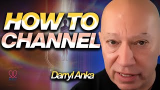 How to Become a Channel (Simple Steps for Beginners) | Advice from Darryl Anka (Bashar)