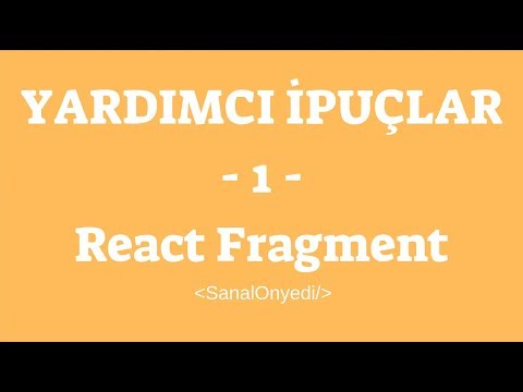 İpucu - 1: React Fragment Nedir?