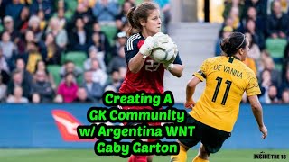 Creating A GK Community w/ Argentina WNT 's Gaby Garton! (Clip from I18 Goalkeeper Podcast)